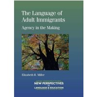 The Language of Adult Immigrants von Channel View Pubn Ltd