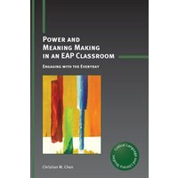 Power and Meaning Making in an EAP Classroom von Multilingual Matters