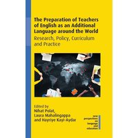 The Preparation of Teachers of English as an Additional Language around the World von Multilingual Matters