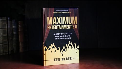 Murphy's Magic Supplies, Inc. Maximum Entertainment 2.0: Expanded & Revised by Ken Weber | Book von Murphy's Magic Supplies, Inc.