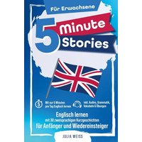 5 Minute Stories für Erwachsene: Englisch lernen mit 30 zweisprachigen Kurzgeschichten (inkl. Audios, Grammatik, Übungen & Vokabeln) von Bookmundo