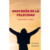 Anatomía de la felicidad von Independently Published