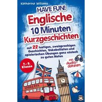 Have fun! Englische 10 Minuten Kurzgeschichten inkl. Audiodateien 7. ¿ 9. Klasse von Bookmundo