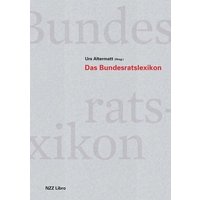 Das Bundesratslexikon von NZZ Libro ein Imprint der Schwabe Verlagsgruppe AG