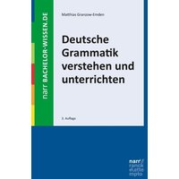 Deutsche Grammatik verstehen und unterrichten von Narr Francke Attempto