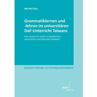 Grammatiklernen und -lehren im universitären DaF-Unterricht Taiwans von Narr Francke Attempto