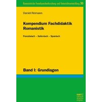 Kompendium Fachdidaktik Romanistik. Französisch – Italienisch – Spanisch von Narr Francke Attempto