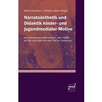 Narratoästhetik und Didaktik kinder- und jugendmedialer Motive von Narr Francke Attempto