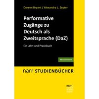 Performative Zugänge zu Deutsch als Zweitsprache (DaZ) von Narr Francke Attempto