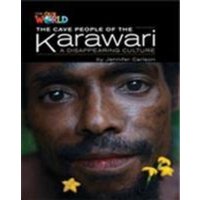 Our World Readers: The Cave People of the Karawari, A Disappearing Culture von National Geographic Learning