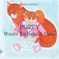 Poppy Wants to Bake a Cake von Yvette Benavidez Garcia