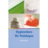 Tanzer, W: Hygienekurs für Podologen von Neuer Merkur