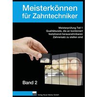 Meisterkönnen für Zahntechniker, Band 2 von Neuer Merkur