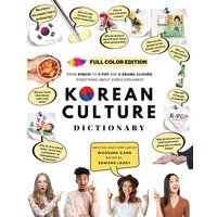 [FULL COLOR] KOREAN CULTURE DICTIONARY - From Kimchi To K-Pop and K-Drama Clichés. Everything About Korea Explained! von New Ampersand Publishing