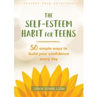 The Self-Esteem Habit for Teens von Little, Brown and Company