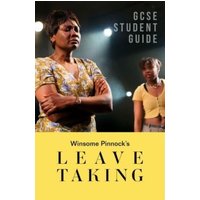 Leave Taking: The GCSE Study Guide von Nick Hern Books