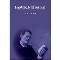 Chanties in Greek and Latin von Nigel Gourlay