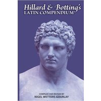 Hillard and Botting's Latin Compendium von Nigel Gourlay