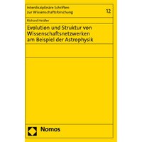 Evolution und Struktur von Wissenschaftsnetzwerken am Beispiel der Astrophysik von Nomos