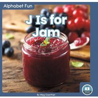 J Is for Jam von North Star Editions