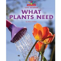 What Plants Need von Norwood House Pr