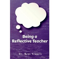 Being a Reflective Teacher von Notion Press