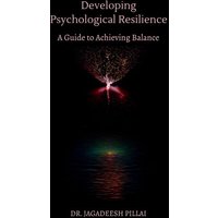 Developing Psychological Resilience von Notion Press