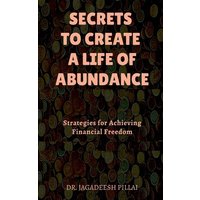 Secrets to Create a Life of Abundance von Notion press