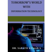 Tomorrow's World With Information Technology von Notion press