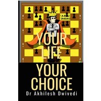 Your life, Your Choice von Notion Press