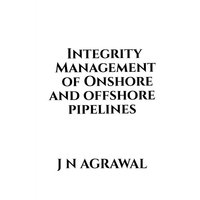 Integrity Management of Onshore and Offshore Pipelines von Notion Press