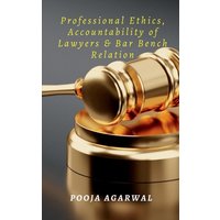 Professional Ethics, Accountability of Lawyers & Bar Bench Relation von Notion Press