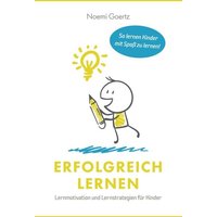 Erfolgreich Lernen - Lernmotivation und Lernstrategien für Kinder von Nova Md