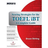 Scoring Strategies for the TOEFL iBT A Complete Guide von Nova Press