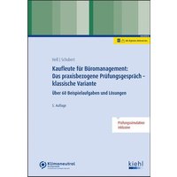 Kaufleute für Büromanagement: Das praxisbezogene Prüfungsgespräch - klassische Variante von Nwb Verlag