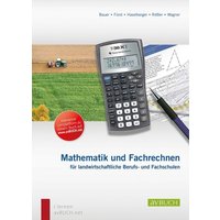 Bauer, K: Mathematik und Fachrechnen von Österreichischer Agrarverlag