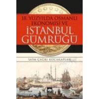 18. Yüzyilda Osmanli Ekonomisi ve Istanbul Gümrügü von Ötüken Nesriyat