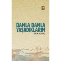 Damla Damla Yasadiklarim von Ötüken Nesriyat