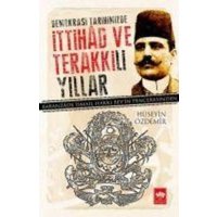 Demokrasi Tarihimizde Ittihad ve Terakkili Yillar von Ötüken Nesriyat