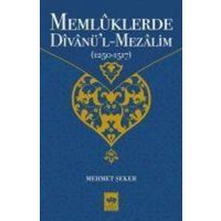 Memlüklerde Divanül Mezalim 1250 1517 von Ötüken Nesriyat