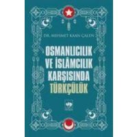 Osmanlicilik ve Islamcilik Karsisinda Türkcülük von Ötüken Nesriyat