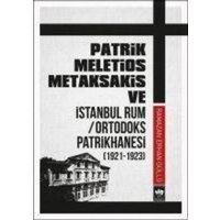 Patrik Meletios Metaksakis ve Istanbul Rum Ortadoks Patrikhanesi von Ötüken Nesriyat