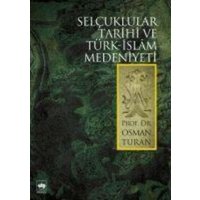 Selcuklular Tarihi ve Türk - Islam Medeniyeti von Ötüken Nesriyat