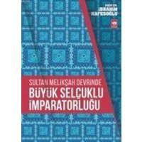 Sultan Meliksah Devrinde Büyük Selcuklu Imparatorlugu von Ötüken Nesriyat