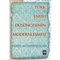 Türk Tarih Düsüncesinin Modernlesmesi von Ötüken Nesriyat