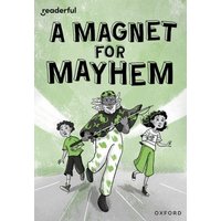 Readerful Rise: Oxford Reading Level 11: A Magnet for Mayhem von Oxford Academic