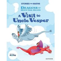 Stories for Maths: Oxford Reading Level 8: A Visit to Uncle Vesper von Oxford University Press