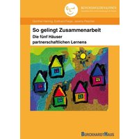 So gelingt Zusammenarbeit - Die fünf Häuser partnerschaftlichen Lernens von Oberstebrink