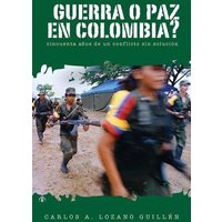 ¿Guerra O Paz En Colombia?: Cincuenta Años de Un Conflicto Sin Solución von Ocean Press