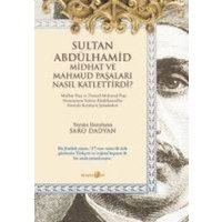 Sultan Abdülhamid Midhat ve Mahmud Pasalari Nasil Katlettirdi von Okuyan Us Yayinlari